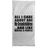All I Care About Is My Grandchildren - Hand Towel