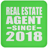 Real Estate Agent Since 2018 - Drink Coaster