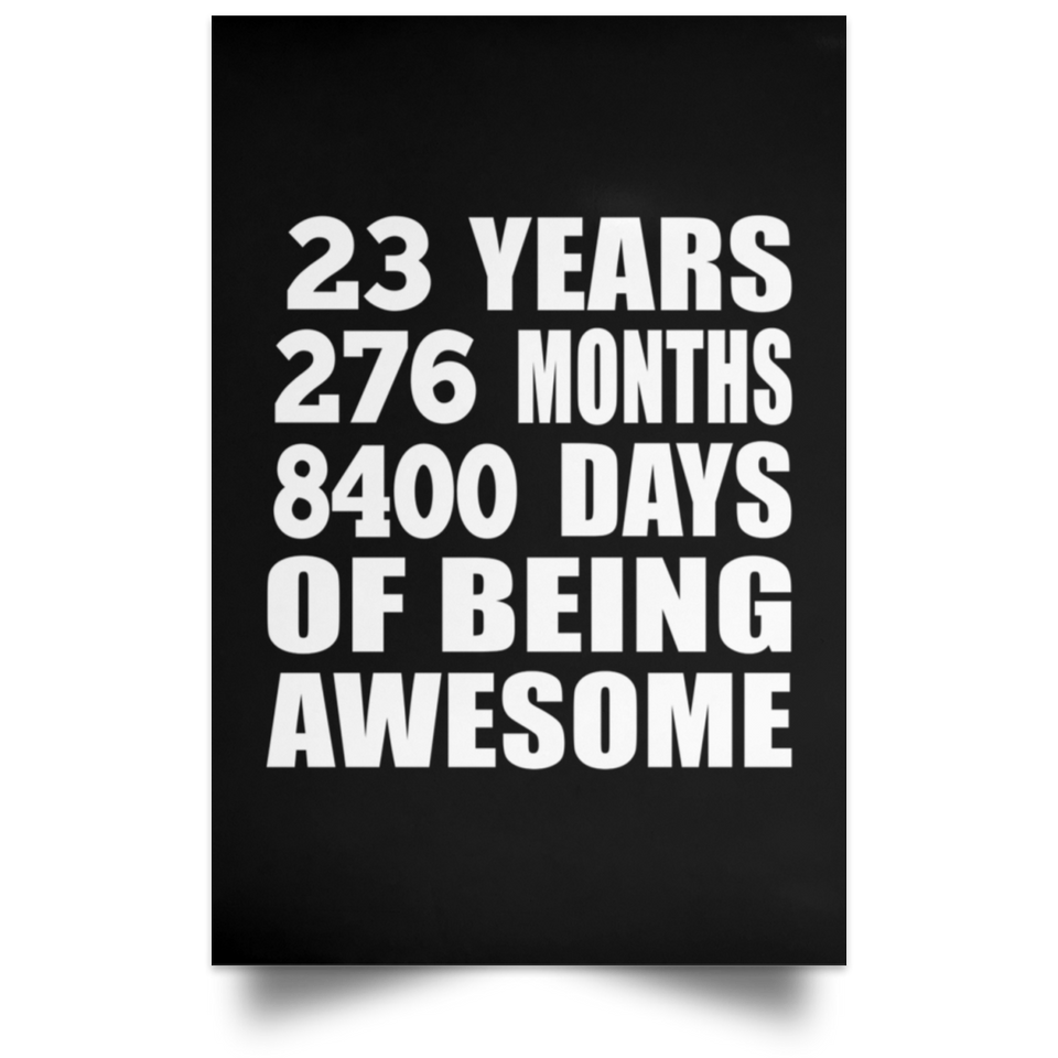 23rd Birthday 23 Years 276 Months 8400 Days Of Awesome - Poster Portrait
