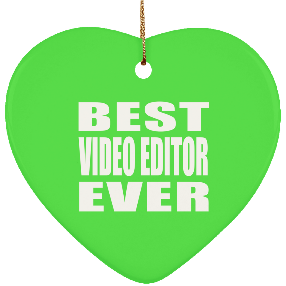 Best Video Editor Ever - Heart Ornament
