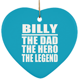 Billy The Dad The Hero The Legend - Heart Ornament