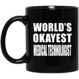 World's Okayest Medical Technologist - 11 Oz Coffee Mug