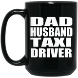 Dad Husband Taxi Driver - 15oz Coffee Mug Black