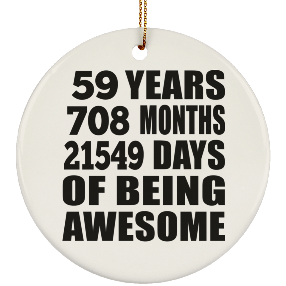 59th Birthday 59 Years 708 Months 21549 Days Of Awesome - Circle Ornament