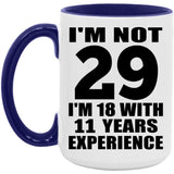29th Birthday I'm Not 29 I'm 18 With 11 Years Experience - 15oz Accent Mug Purple