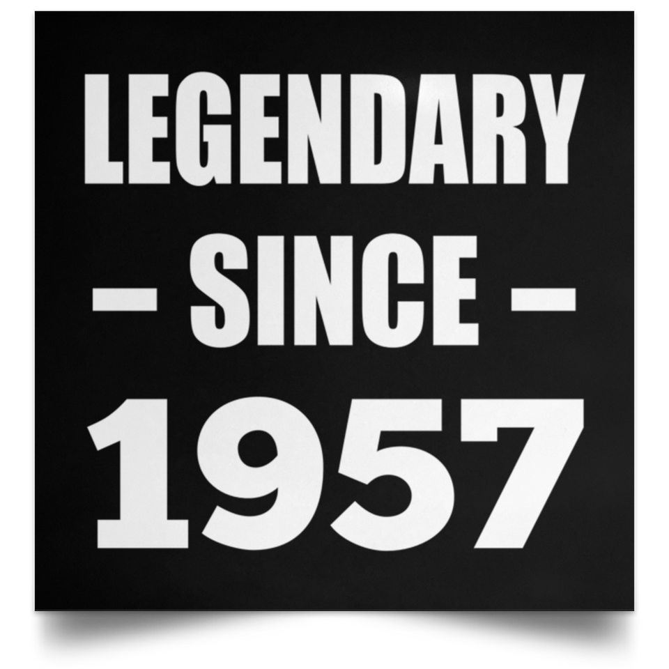 67th Birthday Legendary Since 1957 - Poster Square