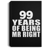 99th Anniversary 99 Years Of Being Mr Right - Canvas Portrait