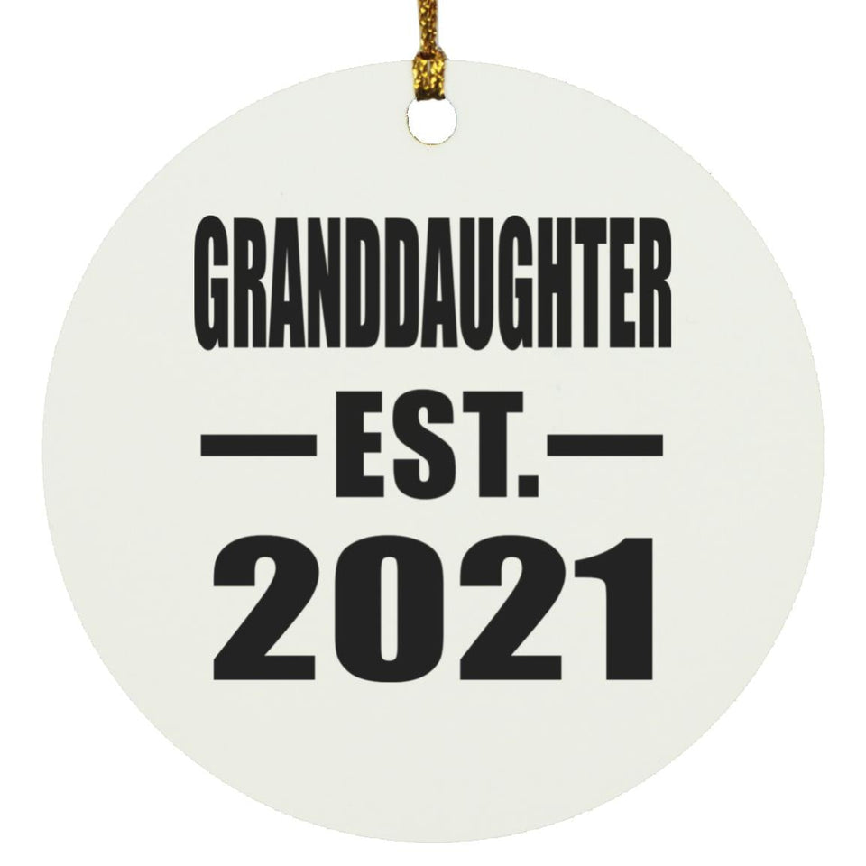 Granddaughter Established EST. 2021 - Circle Ornament
