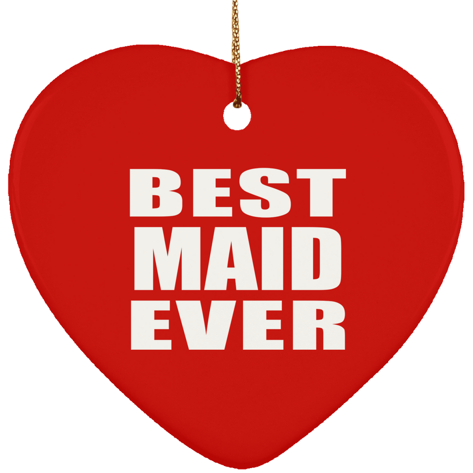 Best Maid Ever - Heart Ornament