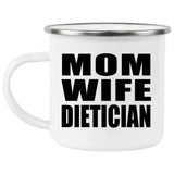 Mom Wife Dietician - 12oz Camping Mug