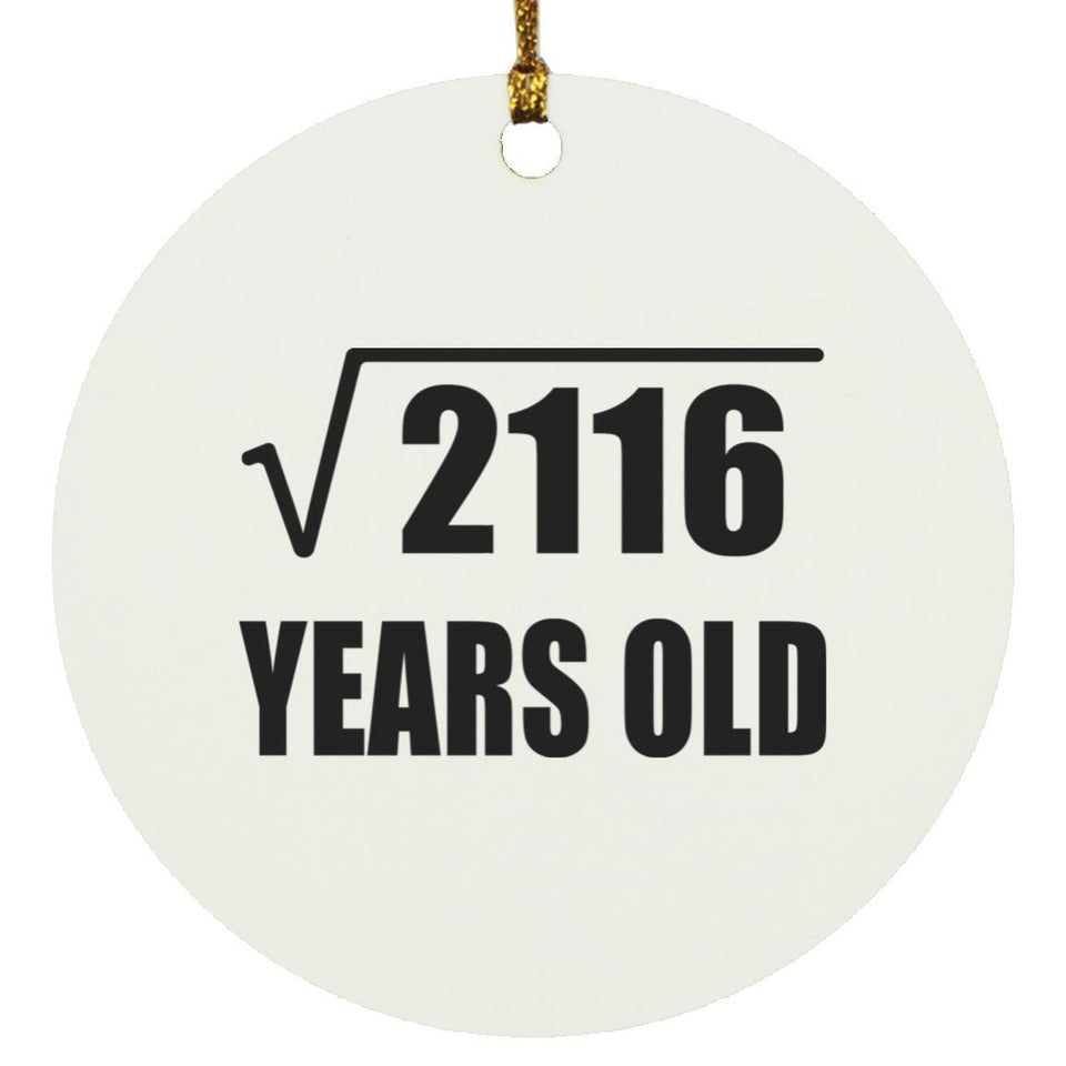 46th Birthday Square Root of 2116 Years Old - Circle Ornament