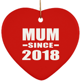 Mum Since 2018 - Heart Ornament
