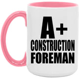 A+ Construction Foreman - 15oz Accent Mug Pink