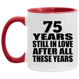 75th Anniversary 75 Years Still In Love After These Years - 11oz Accent Mug Red