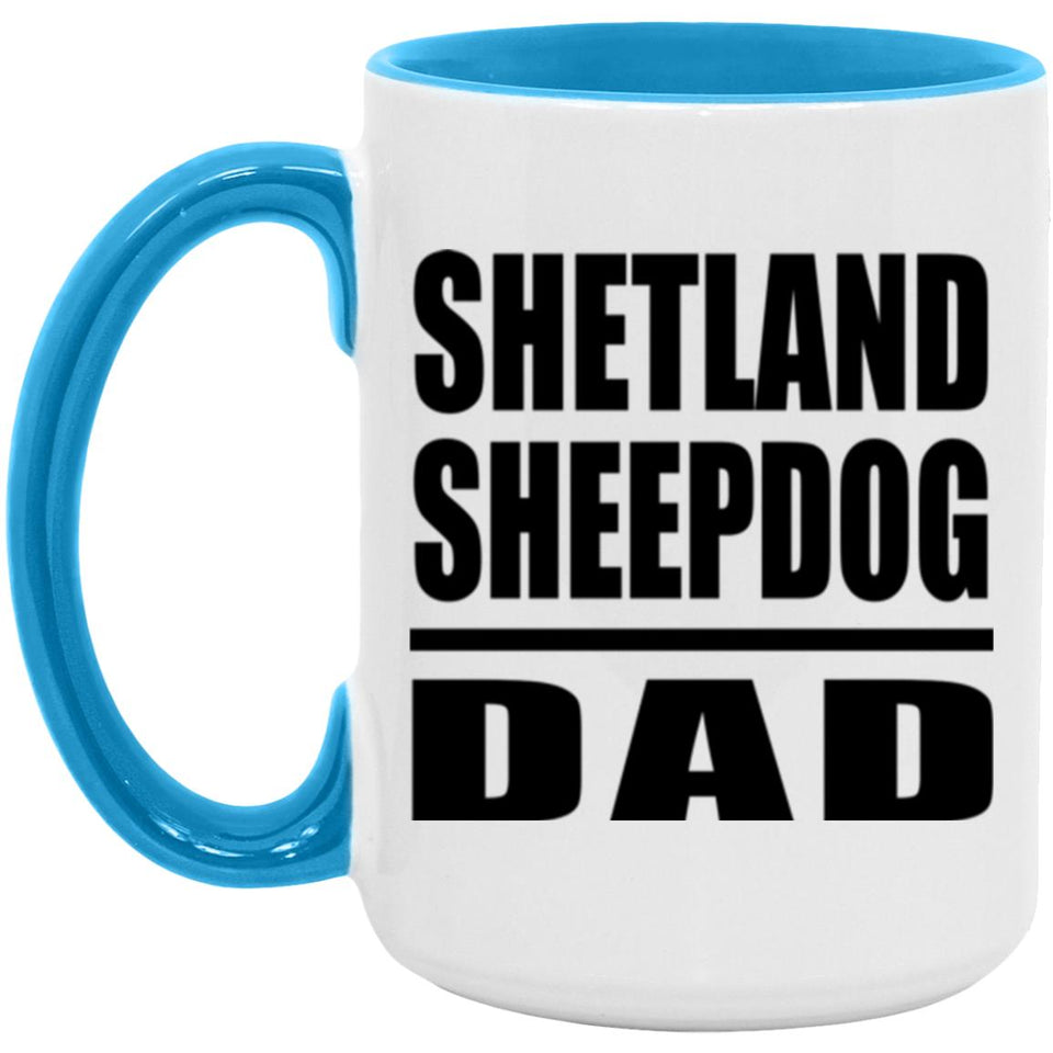 Shetland Sheepdog Dad - 15oz Accent Mug Blue