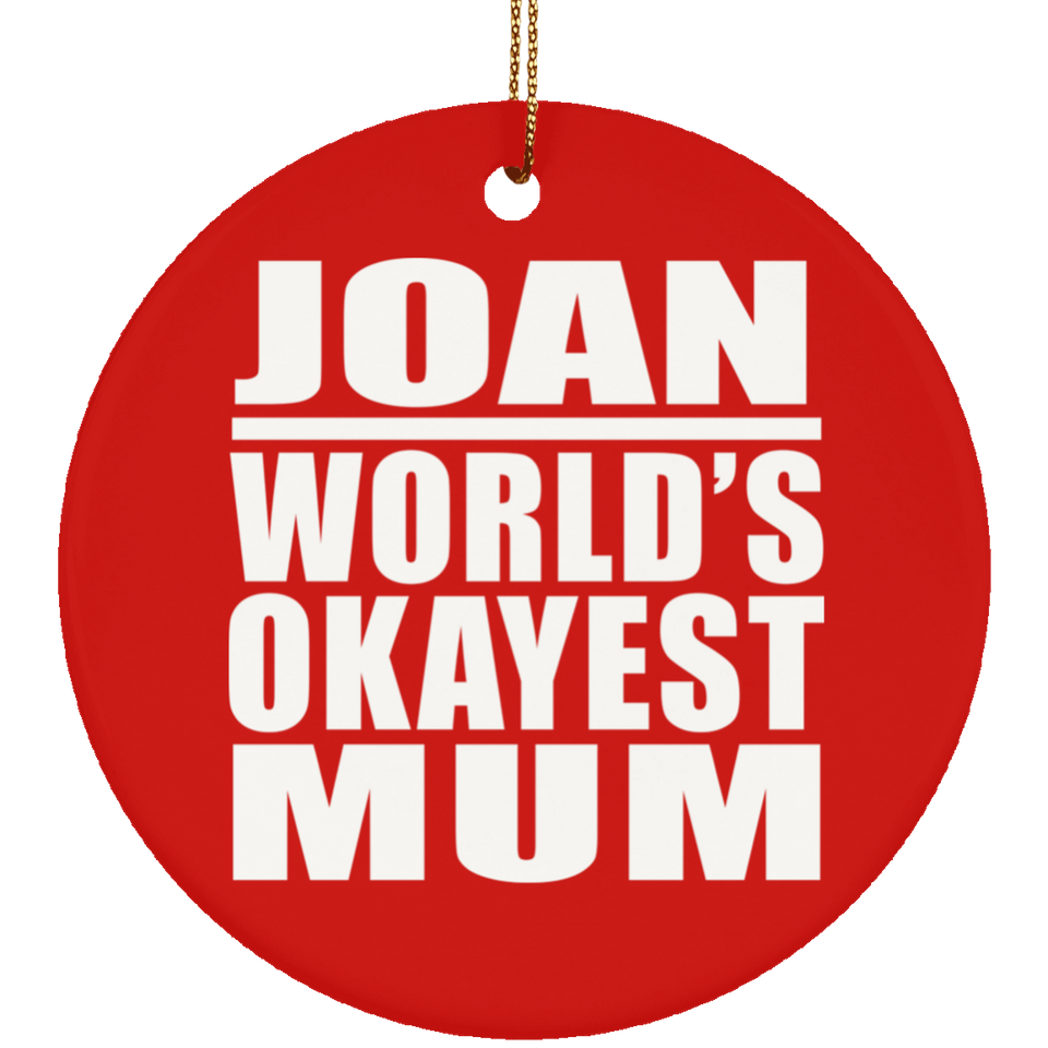 Joan World's Okayest Mum - Circle Ornament