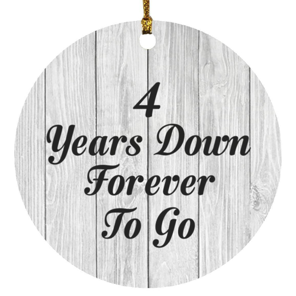 4th Anniversary 4 Years Down Forever To Go - Circle Ornament F