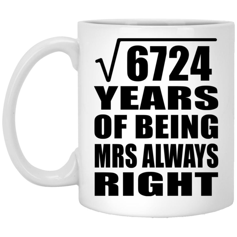 82nd Anniversary Square Root of 6724 Years Mrs Always Right - 11oz Coffee Mug