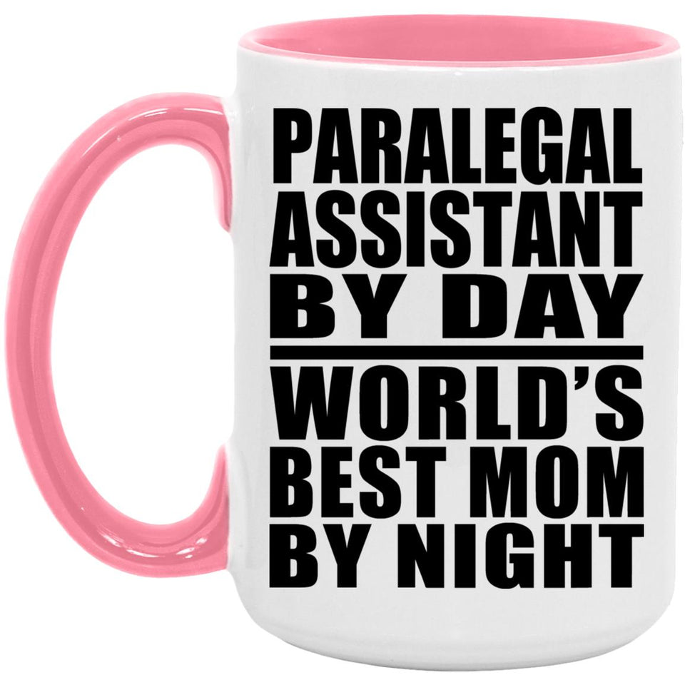 Paralegal Assistant By Day World's Best Mom By Night - 15oz Accent Mug Pink
