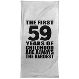 59th Birthday First 59 Years of Childhood Are The Hardest - Hand Towel