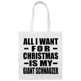 All I Want For Christmas Is My Giant Schnauzer - Tote Bag White