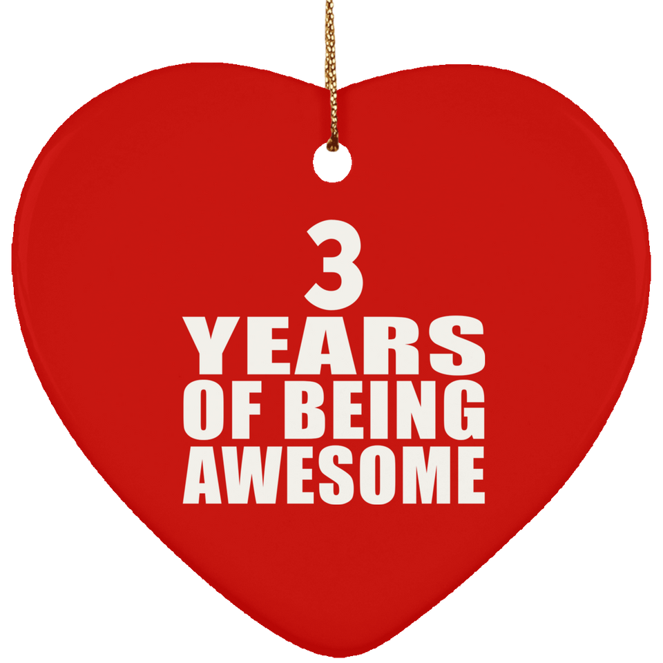 3rd Birthday 3 Years Of Being Awesome - Heart Ornament