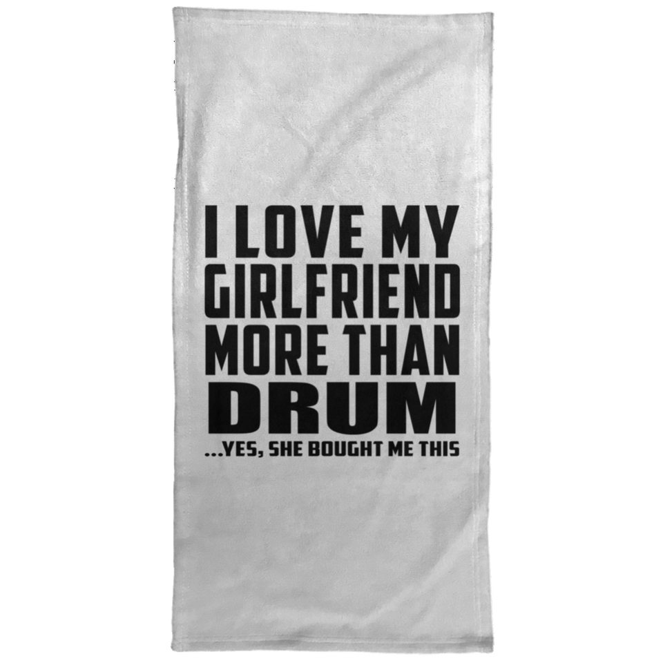 I Love My Girlfriend More Than Drum - Hand Towel