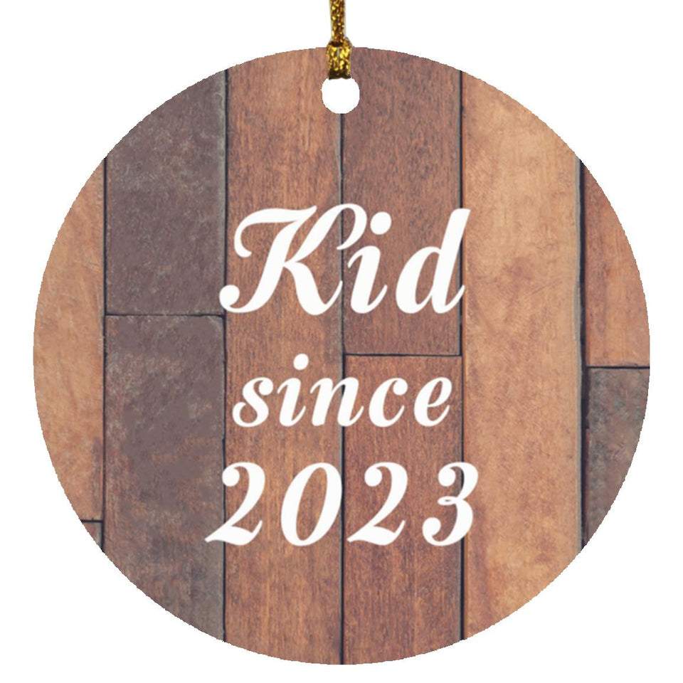 Kid Since 2023 - Circle Ornament E