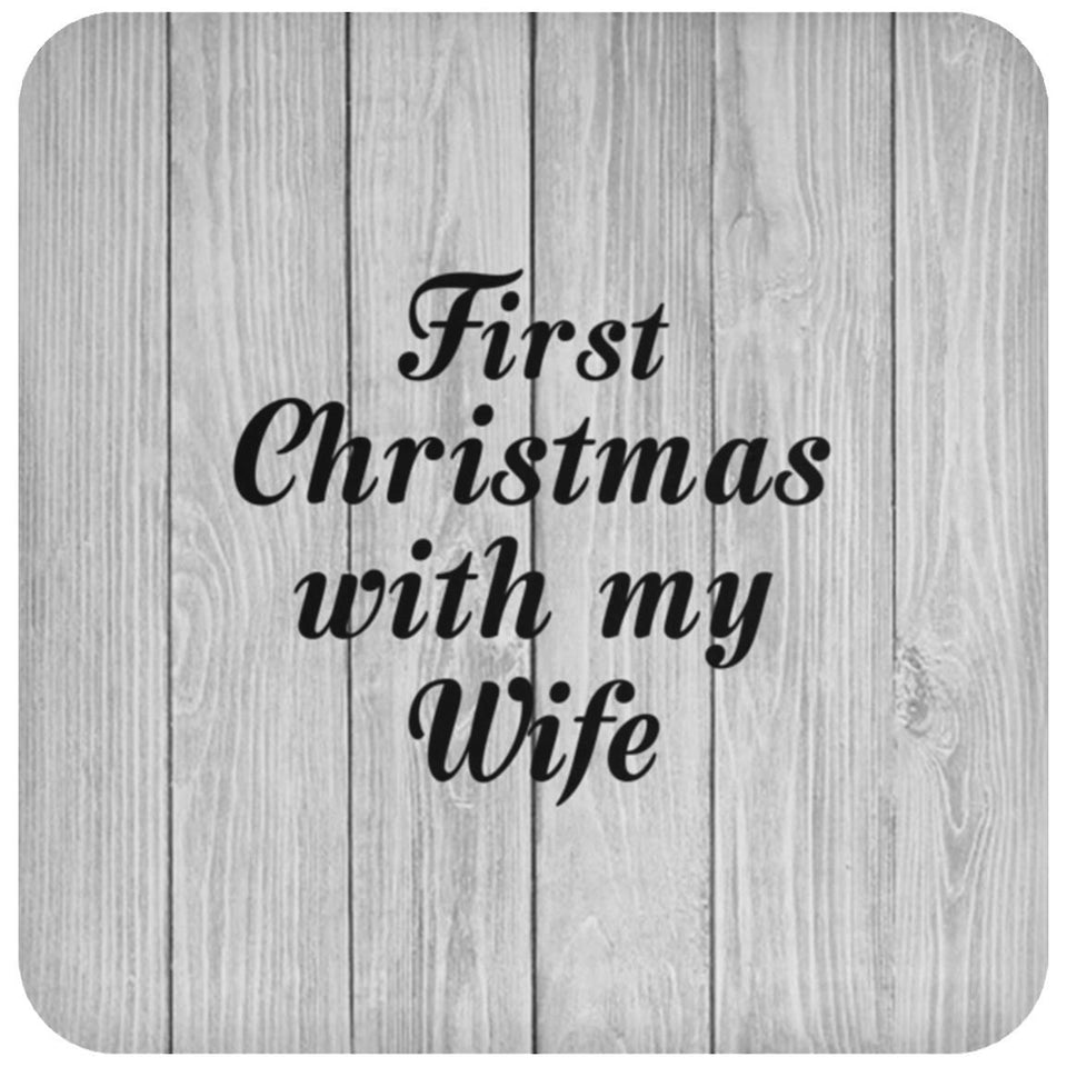 First Christmas With My Wife - Drink Coaster F