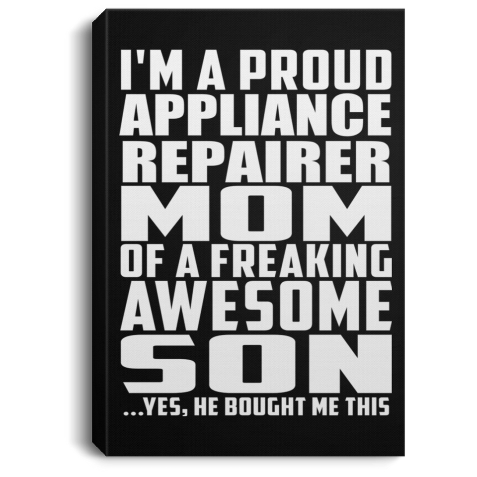 Proud Appliance Repairer Mom Of Awesome Son - Canvas Portrait