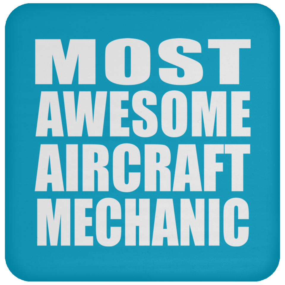 Most Awesome Aircraft Mechanic - Drink Coaster