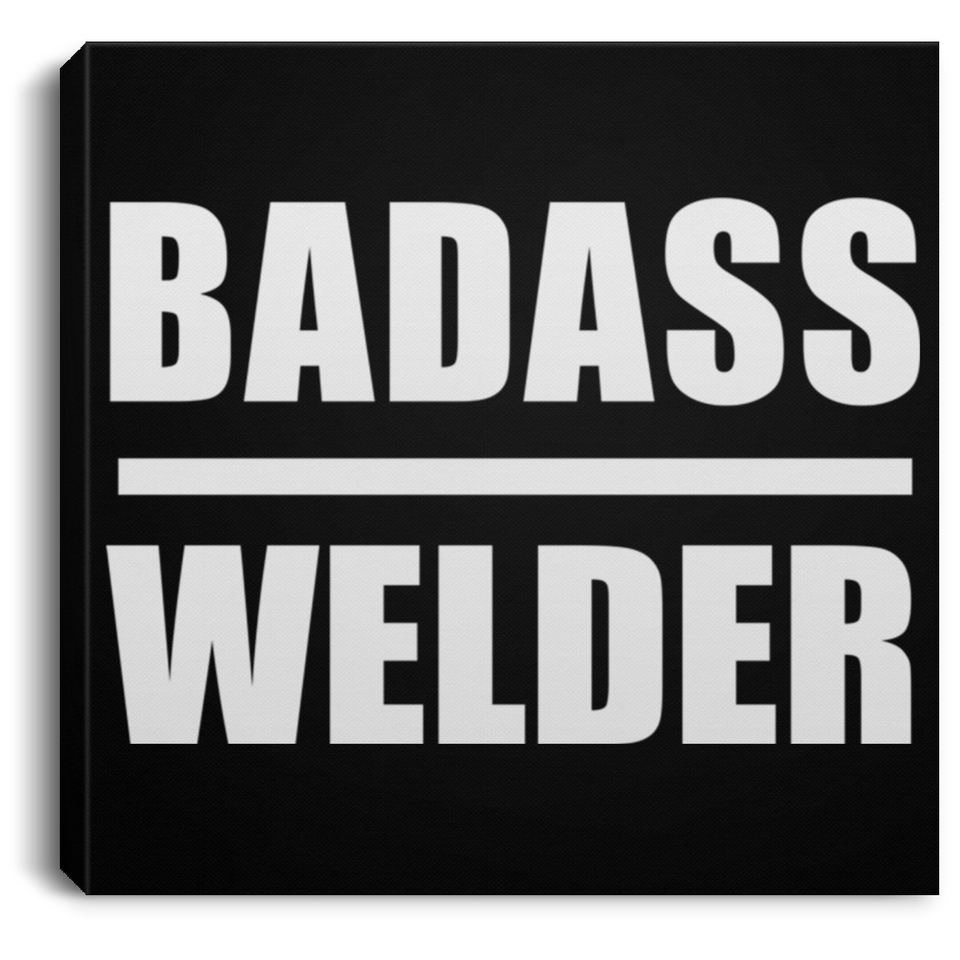 Badass Welder - Canvas Square