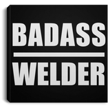 Badass Welder - Canvas Square