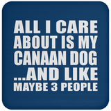 All I Care About Is My Canaan Dog - Drink Coaster