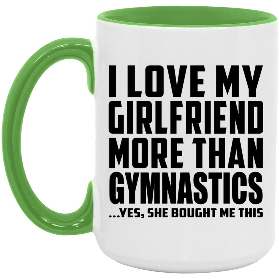 I Love My Girlfriend More Than Gymnastics - 15oz Accent Mug Green