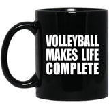 Volleyball Makes Life Complete - 11oz Coffee Mug Black