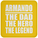 Armando The Dad The Hero The Legend - Drink Coaster