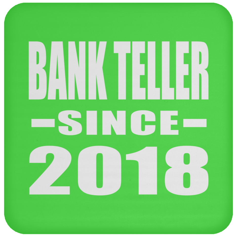 Bank Teller Since 2018 - Drink Coaster