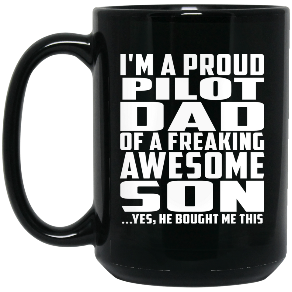 Proud Pilot Dad Of Awesome Son - 15 Oz Coffee Mug Black