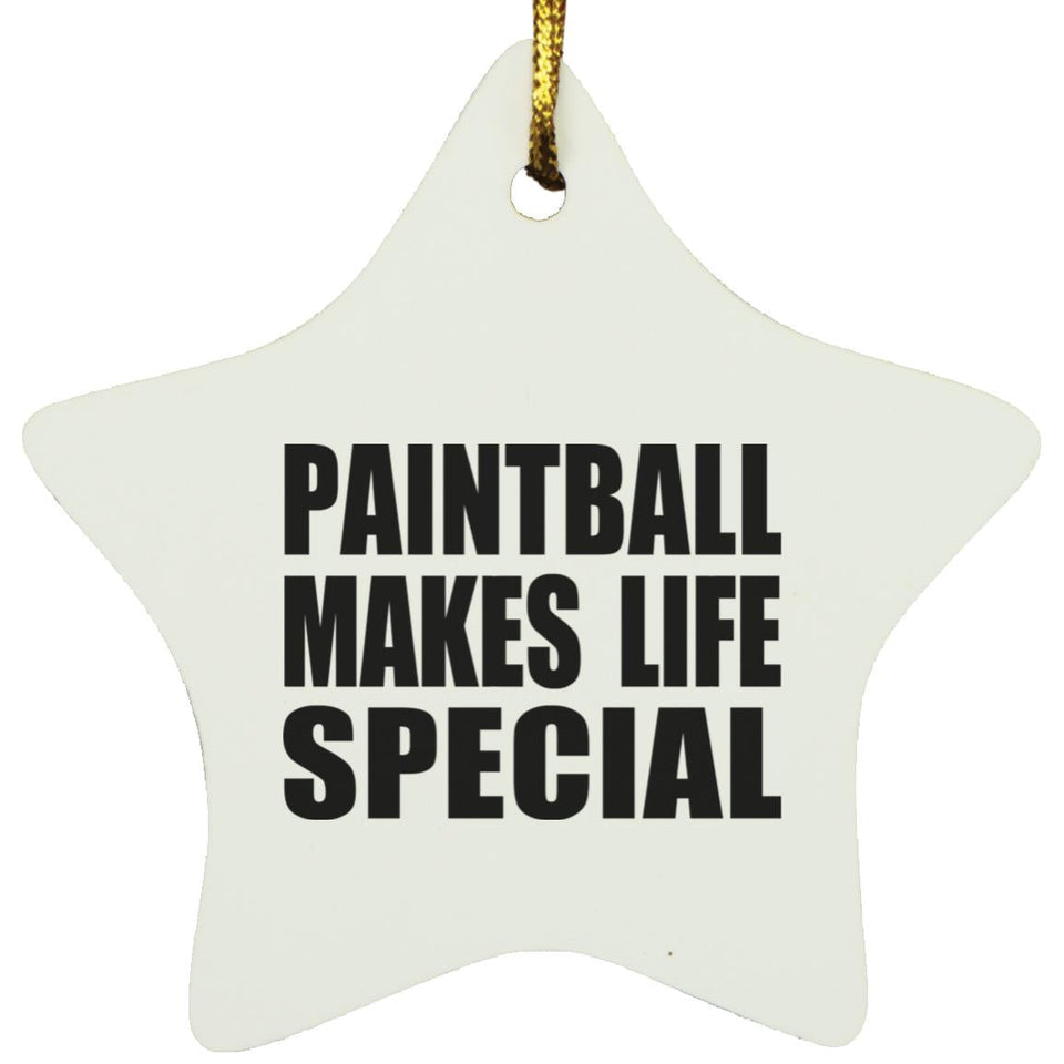 Paintball Makes Life Special - Star Ornament