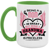 Being A Mom Is Great But Being A Grandma is Priceless - 15oz Accent Mug Green