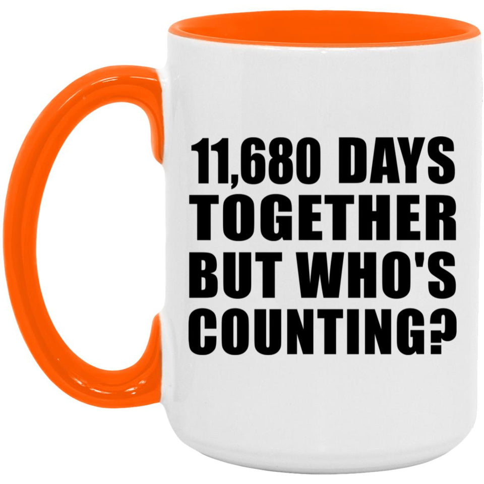 32nd Anniversary 11,680 Days Together But Who's Counting - 15oz Accent Mug Orange
