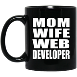 Mom Wife Web Developer - 11oz Coffee Mug Black