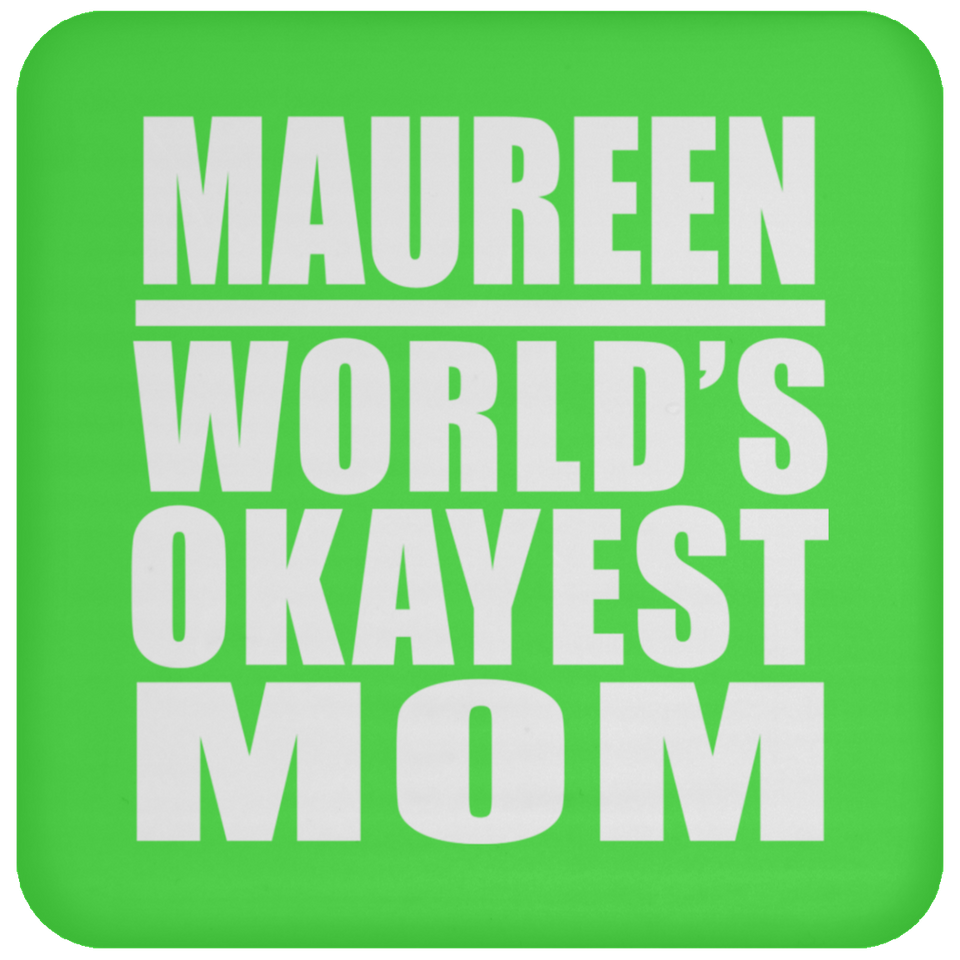 Maureen World's Okayest Mom - Drink Coaster