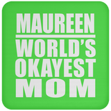 Maureen World's Okayest Mom - Drink Coaster