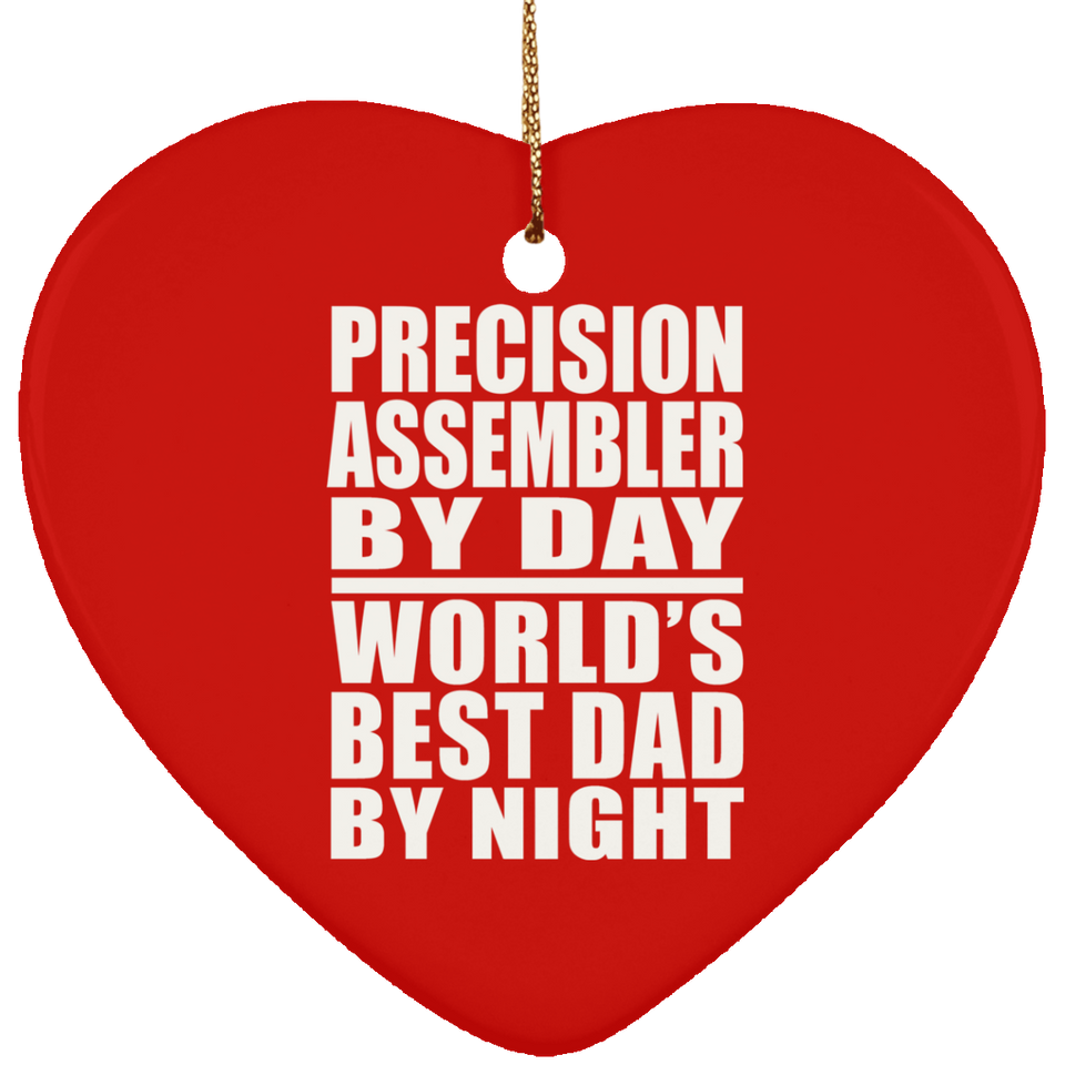 Precision Assembler By Day World's Best Dad By Night - Heart Ornament