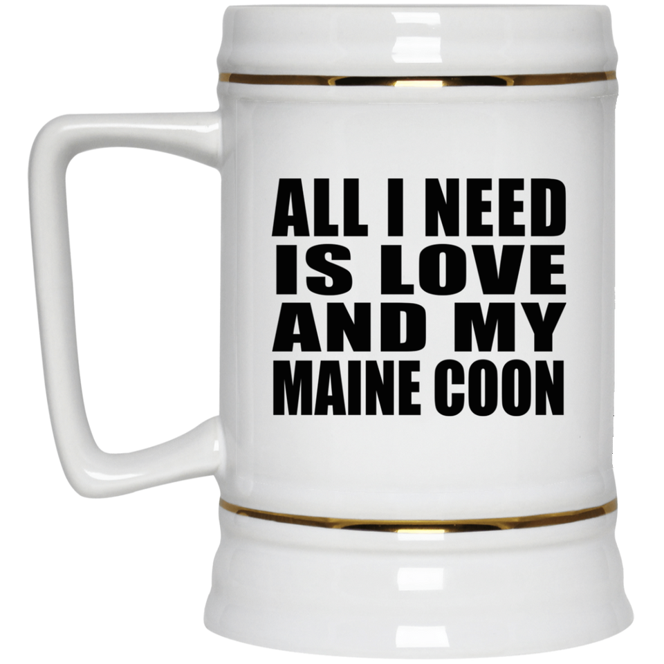 All I Need Is Love And My Maine Coon - Beer Stein