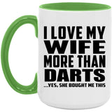 I Love My Wife More Than Darts - 15oz Accent Mug Green