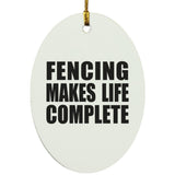 Fencing Makes Life Complete - Oval Ornament