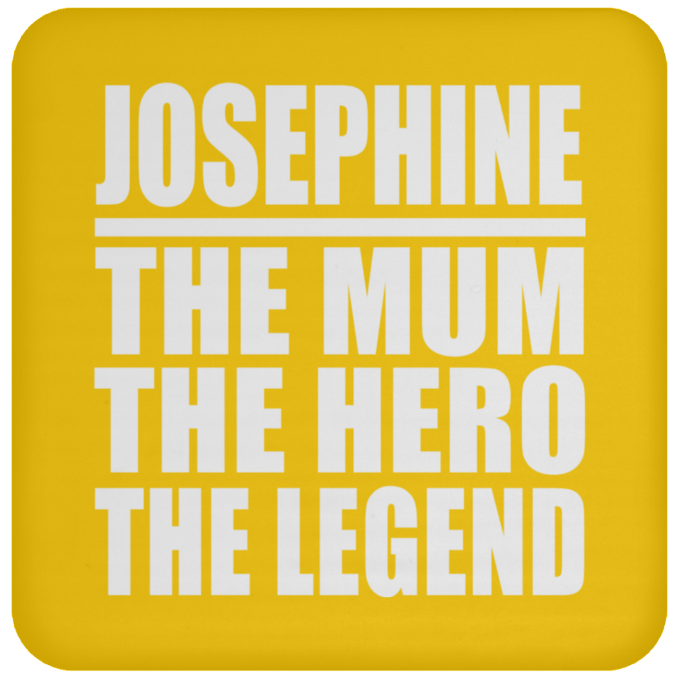 Josephine The Mum The Hero The Legend - Drink Coaster